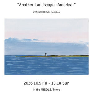 zenzaburo 個展「interior shop7 “Another Landscape – America”」
